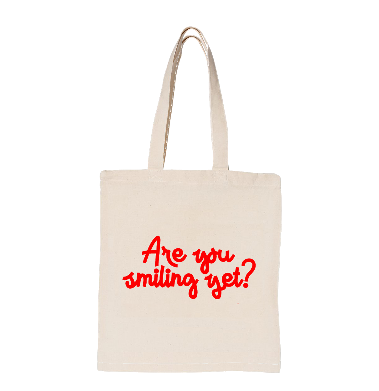 Are You Smiling Yet Tote Bag (Pre-Order)