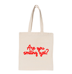 Are You Smiling Yet Tote Bag (Pre-Order)